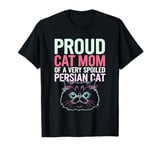 Proud Cat Mom Of A Very Spoiled Persian Cat T-Shirt