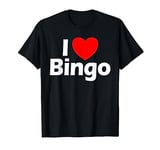 I Love Bingo Red Heart Bingo Lover Gambling I Love Bingo T-Shirt