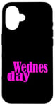 Coque pour iPhone 16 Pink Graphic Mercredi Jours de la semaine Rose Graphic