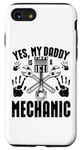 iPhone SE (2020) / 7 / 8 Yes, My daddy Is A Mechanic fathers day for men women kids Case