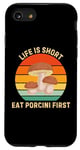 Coque pour iPhone SE (2020) / 7 / 8 Retro Life Is Short Eat Porcini, premier amateur de nourriture aux cèpes