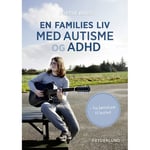 En Familjs Liv Med Autism Och Adhd | Dorthe Ørsig | Språk: Danska