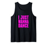 Funny, I Just Wanna Dance Men and Women Tank Top