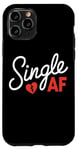 iPhone 11 Pro Funny Anti-Valentines Day Date Humor Single AF Case