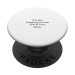 I'm the happiest person you'll ever meet. PopSockets Adhesive PopGrip