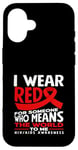 Coque pour iPhone 16 « I Wear Red For Someone Who Means The World HIV AIDS »