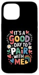 iPhone 15 Behavior Analyst It's A Good Day To Pair With Me ABA Lover Case