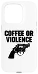 Coque pour iPhone 15 Pro Coffee or Violence