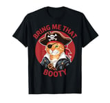 Bring me that Booty Funny cute cat pirate T-Shirt