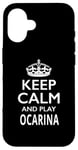 iPhone 16 Ocarina Player / Ocarina Beginner / Keep Calm Play Ocarina! Case