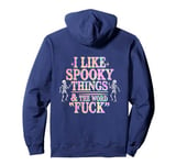 I Like Spooky Things And The F Word Halloween Humor Pullover Hoodie