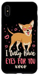 iPhone XS Max Chihuahua Chihuahueño I Only Have Eyes For You Case