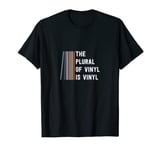 The Plural of Vinyl is Vinyl With Stack of LP Records T-Shirt