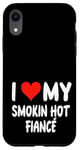 Coque pour iPhone XR I Love My Smoking Hot Fiance – Cœur – Engagement engagé