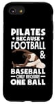 iPhone SE (2020) / 7 / 8 Pilates Because Football Baseball Require One Ball Case