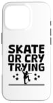 Coque pour iPhone 16 Pro Skate Or Cry Trying Skateboarder Skateboard