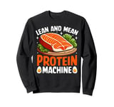 Lean and Mean Protein Machine Weight Lifting Sweatshirt