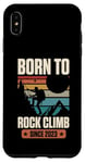 Coque pour iPhone XS Max Born To Rock Climb Since 2023 Fête d'anniversaire pour les grimpeurs