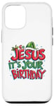 iPhone 12/12 Pro Go Jesus Its Your Birthday Funny Jesus Christmas Xmas Case