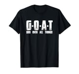 G O A T God Over All Thing Man Of-God Goat Christian Thing T-Shirt