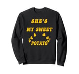 Valentine's Day , Funny She's My Sweet Potato Apparel . Sweatshirt