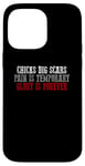 iPhone 14 Pro Max CHICKS DIG SCARS PAIN IS TEMPORARY GLORY IS FOREVER Case