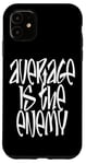 iPhone 11 Average Is The Enemy Training Workout Running Fitness Gym Case