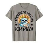 I Only Pause My Game For Pizza Eater Italian Food T-Shirt