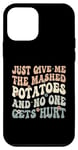 Coque pour iPhone 12 mini Donnez-moi la purée de pommes de terre et personne ne se blesse