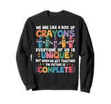 Back To School Student Teacher We Are Like a Box of Crayons Sweatshirt