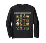 Funny Checklist ULTIMATE GARDENING CHECKLIST Gardener Crops Long Sleeve T-Shirt