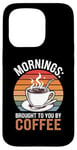 Coque pour iPhone 15 Pro Des matins que vous offre le café