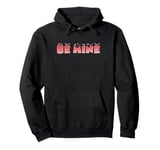 Be Mine Retro Happy Valentines Day Love Cute Heart Valentine Pullover Hoodie