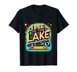 I Pee In The Lake Summer Humor ------ T-Shirt