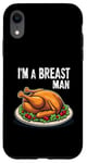 Coque pour iPhone XR Im A Breast Man Turquie Dîner de Thanksgiving amusant pour homme papa