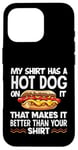 Coque pour iPhone 16 Pro Ma chemise a un hot-dog dessus mieux