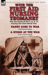 Leonaur Ltd Beauchamp, Pat With the First Aid Nursing Yeomanry: Two Accounts of F. A. N. Ys During World War-Fanny Goes to War by Beauchamp & a Nurse at Wa