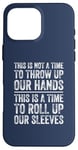 iPhone 16 Pro Max This Is A Time To Roll Up Our Sleeves - Kamala Harris Case