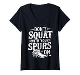 Womens Cowboy Western Don't Squat With Your Spurs On Funny Graphic V-Neck T-Shirt