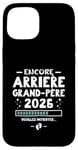 Coque pour iPhone 15 Bébé En Route 2026 - Encore Arrière Papy Veuillez Patienter