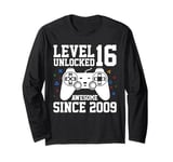 Level 16 Unlocked Awesome Since 2009 16th Birthday Gaming Long Sleeve T-Shirt