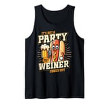 It's Not A Party Until The Weiner Comes out Tank Top