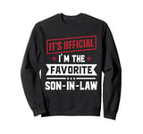 It's Official I'm The Favorite Son In Low Family Humor Sweatshirt