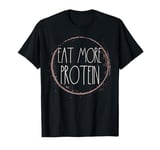 Protein For Women Eat More Protein Dietician Weight Loss T-Shirt