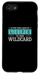 iPhone SE (2020) / 7 / 8 In The Final Game Of Life I'm Your Wildcard A Trauma Surgeon Case