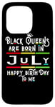 Coque pour iPhone 15 Pro Black Queens Are Born In July Funny Women Girl Birthday