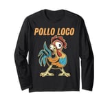 Pollo Loco Funny Crazy Chicken Lovers Long Sleeve T-Shirt