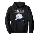 A 1912 Vintage Titanic Voyage Ship Cruise Gift for Son Pullover Hoodie