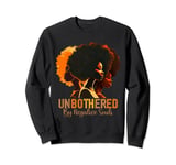 Unbothered Sassy Black Woman African American Afro Queen Sweatshirt