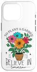 iPhone 16 Pro To Plant A Garden Is to Believe In Tomorrow Garden Planting Case